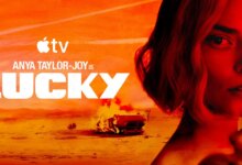 يُعرض المسلسل المحدود "Lucky"، بطولة Anya Taylor-Joy، لأول مرة على Apple TV